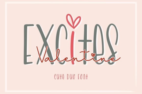 Excites Valentine Duo: A Font Pairing for Authentic Connection